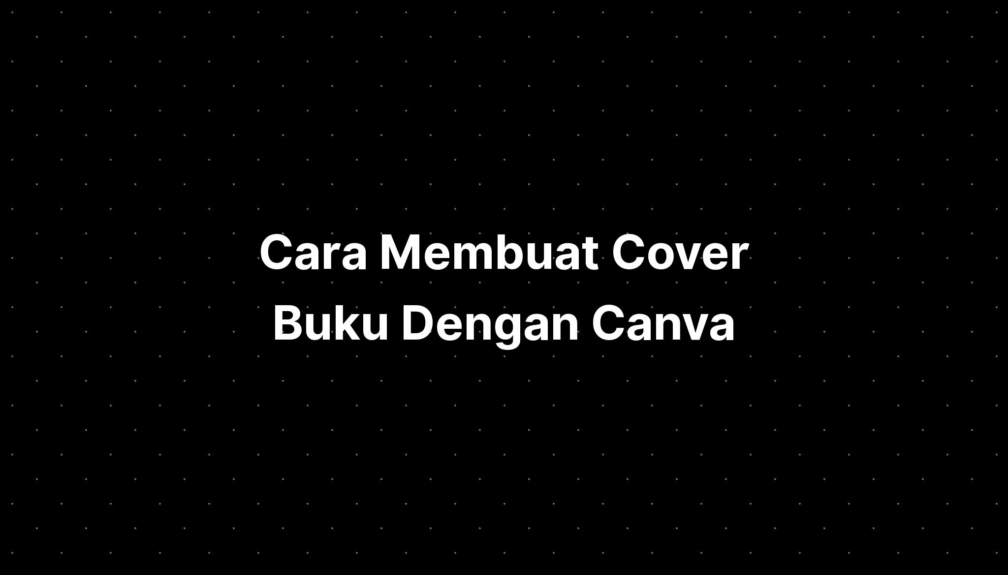 Cara Membuat Cover Buku Dengan Canva - IMAGESEE